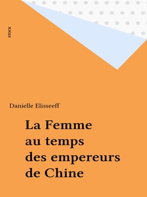 cover image of La Femme au temps des empereurs de Chine